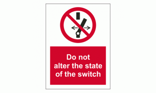 Do not alter the state of the switch sign