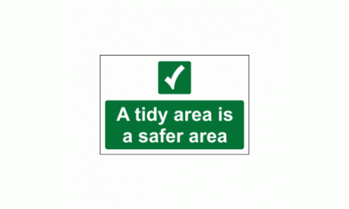 A Tidy Area Is A Safe Area