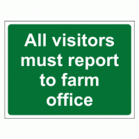 All Visitors Must Report To Farm Office Sign