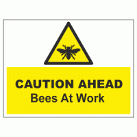CAUTION AHEAD Bees At Work