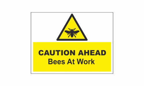 CAUTION AHEAD Bees At Work
