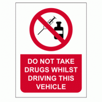 Do Not Take Drugs Whilst Driving This Vehicle Sign