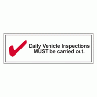 Daily Vehicle Inspections MUST be carried out sign