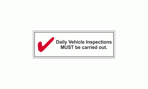 Daily Vehicle Inspections MUST be carried out sign