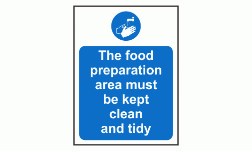 The food preparation area must be kept clean and tidy sign