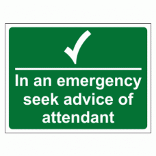 In An Emergency Seek Advice Of Attendant Sign