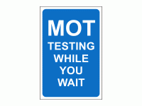 MOT Testing While You Wait Sign
