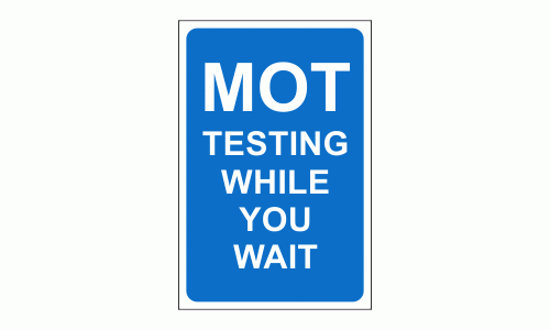 MOT Testing While You Wait Sign