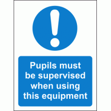 Pupils must be supervised when using this equipment sign