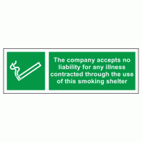 The company accepts no liability for any illness contracted through the use of this smoking shelter sign