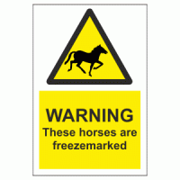 WARNING These horses are freezemarked sign