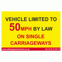 VEHICLE LIMITED TO 50MPH BY LAW ON SINGLE CARRIAGEWAYS Sign