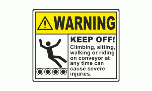 Warning Keep Off Climbing, sitting, walking or riding on conveyor at any time can cause severe injuries