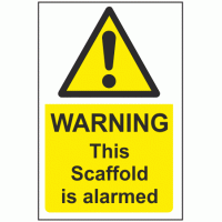Warning this scaffold is alarmed sign
