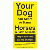 Your Dog can Scare or Harm Horses & Farm Animals sign