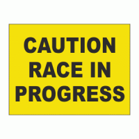 Caution Race In Progress Sign