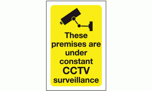 These premises are under constant CCTV surveillance sign