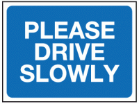 Please drive slowly