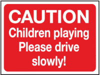 Caution children playing please drive...