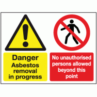Danger asbestos removal in progress no unauthorised persons allowed beyond this point sign
