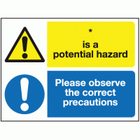 Is a potential hazard please observe the correct preacautions