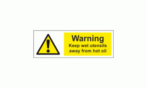 Warning Keep Wet Untesils Away From Hot Oil
