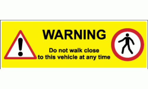 Do not walk close to this vehicle sign