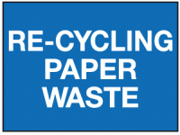 Re-cycling paper waste sign