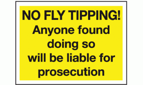 No fly tipping anyone found doing so will be liable for prosecution sign