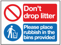 Don't drop litter please place rubbis...