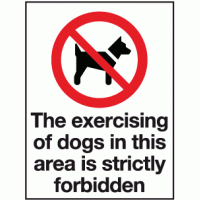The exercising of dogs in this area is strictly forbidden