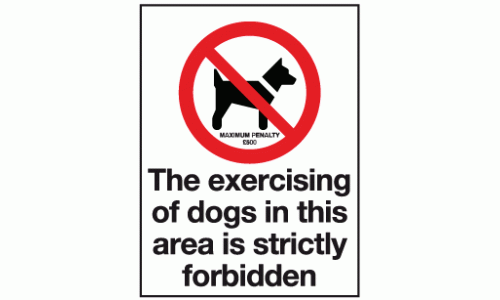 The exercising of dogs in this area is strictly forbidden maximum penalty 