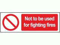 Not to be used for fighting fires