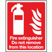 Fire extinguisher do not remove from this location sign