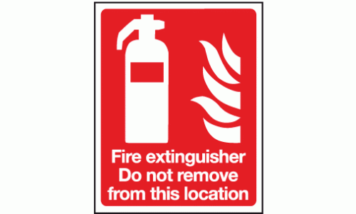 Fire extinguisher do not remove from this location sign