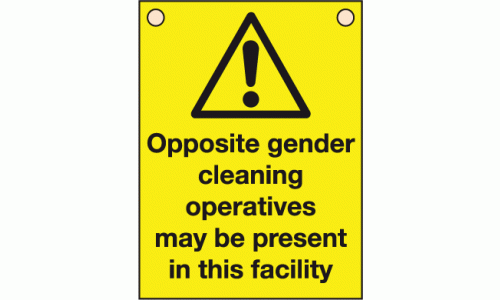Opposite gender cleaning operatives may be present in this facility sign