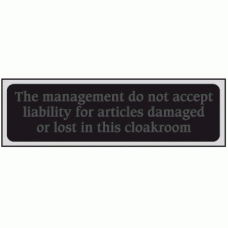 The management do not accept liabillity for articles damaged or lost in this cloakroom sign