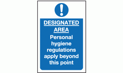 Designated area personal hygiene regulations apply beyond this point