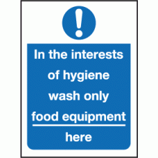 In the interest of hygiene wash only food equipment here