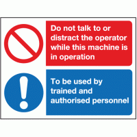 Do not talk to or distract the operator while this machine is in operation to be used by trained and authorised personnel