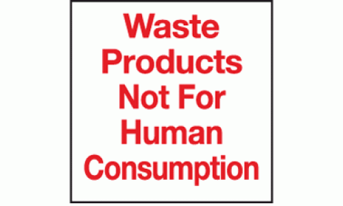 Waste products not for human consumption sign