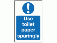 Use toilet paper sparingly sign