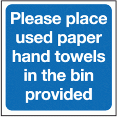 Please place used paper hand towels in the bin provided sign