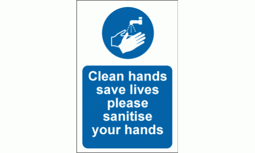 Clean Hands Save Lives Please Sanitise Your Hands Sign