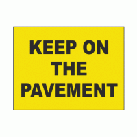 Keep On The Pavement Sign