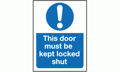 This door must be kept locked shut sign