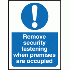 Remove security fastening when premises are occupied sign