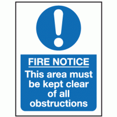 Fire notice this area must be kept clear of all obstructions sign