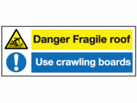 Danger fragile roof use crawling boar...