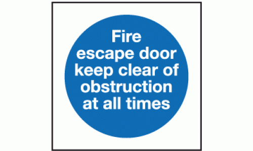 Fire escape door keep clear of obstructions at all times sign